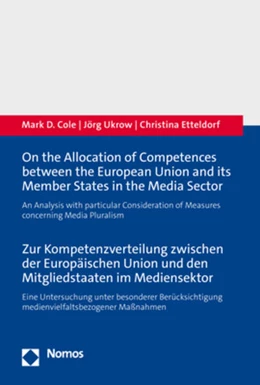 Abbildung von Cole / Ukrow | On the Allocation of Competences between the European Union and its Member States in the Media Sector - Zur Kompetenzverteilung zwischen der Europäischen Union und den Mitgliedstaaten im Mediensektor | 1. Auflage | 2021 | beck-shop.de