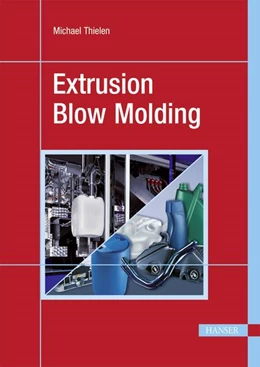 Abbildung von Thielen | Extrusion Blow Molding | 1. Auflage | 2021 | beck-shop.de