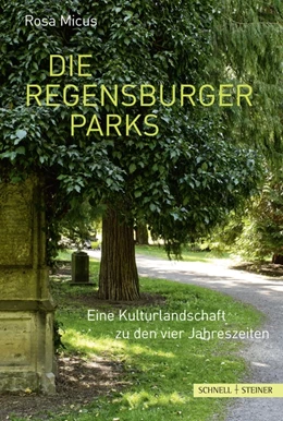 Abbildung von Micus / Kulturgarten Regensburg e. V. | Die Regensburger Parks | 1. Auflage | 2021 | beck-shop.de