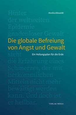 Abbildung von Alleweldt | Die globale Befreiung von Angst und Gewalt | 1. Auflage | 2021 | beck-shop.de