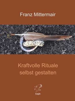 Abbildung von Mittermair | Kraftvolle Rituale selbst gestalten | 1. Auflage | 2021 | beck-shop.de