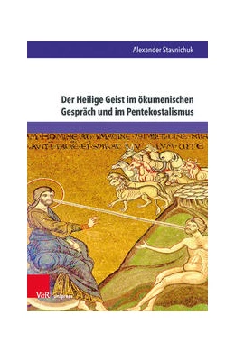 Abbildung von Stavnichuk | Der Heilige Geist im ökumenischen Gespräch und im Pentekostalismus | 1. Auflage | 2021 | beck-shop.de