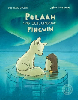 Abbildung von Engler | POLAAH und der einsame PINGUIN | 1. Auflage | 2021 | beck-shop.de