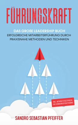 Abbildung von Pfeiffer | Führungskraft: Das große Leadership Buch | 1. Auflage | 2021 | beck-shop.de