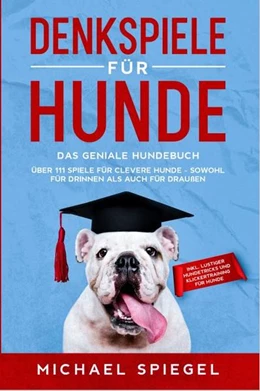 Abbildung von Spiegel | Denkspiele für Hunde | 1. Auflage | 2021 | beck-shop.de