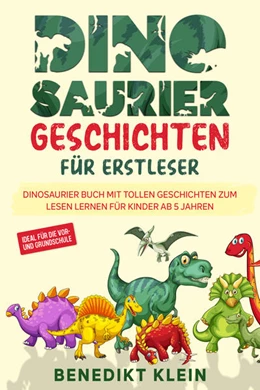 Abbildung von Klein | Dinosaurier Geschichten für Erstleser | 1. Auflage | 2021 | beck-shop.de