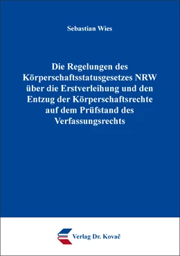 Abbildung von Wies | Die Regelungen des Körperschaftsstatusgesetzes NRW über die Erstverleihung und den Entzug der Körperschaftsrechte auf dem Prüfstand des Verfassungsrechts | 1. Auflage | 2021 | 151 | beck-shop.de