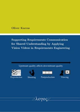 Abbildung von Karras | Supporting Requirements Communication for Shared Understanding by Applying Vision Videos in Requirements Engineering | 1. Auflage | 2021 | beck-shop.de