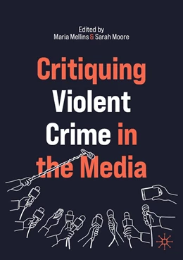 Abbildung von Mellins / Moore | Critiquing Violent Crime in the Media | 1. Auflage | 2021 | beck-shop.de