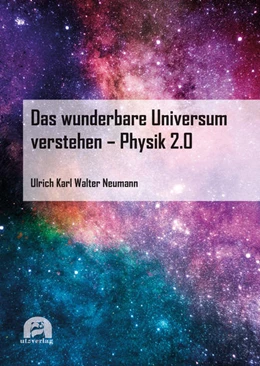 Abbildung von Neumann | Das wunderbare Universum verstehen – Physik 2.0 | 1. Auflage | 2021 | beck-shop.de