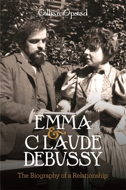 Abbildung von Opstad | Emma and Claude Debussy | 1. Auflage | 2022 | beck-shop.de