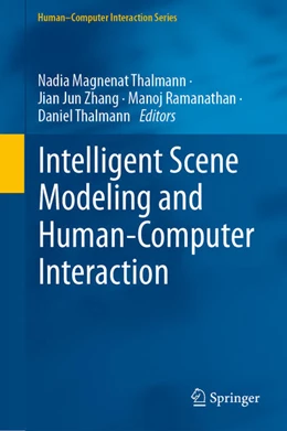 Abbildung von Thalmann / Zhang | Intelligent Scene Modeling and Human-Computer Interaction | 1. Auflage | 2021 | beck-shop.de