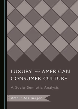 Abbildung von Berger | Luxury and American Consumer Culture | 1. Auflage | 2021 | beck-shop.de