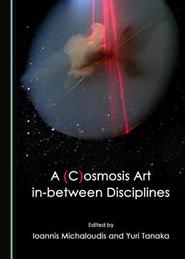 Abbildung von Michaloudis / Tanaka | A (C)osmosis Art in-between Disciplines | 1. Auflage | 2021 | beck-shop.de