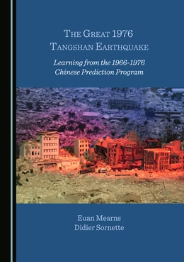 Abbildung von Mearns / Sornette | The Great 1976 Tangshan Earthquake | 1. Auflage | 2021 | beck-shop.de