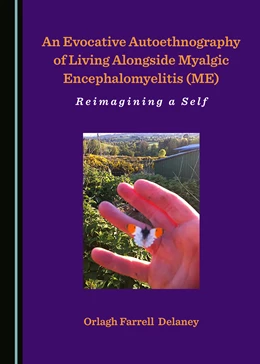 Abbildung von Delaney | An Evocative Autoethnography of Living alongside Myalgic Encephalomyelitis (ME) | 1. Auflage | 2021 | beck-shop.de