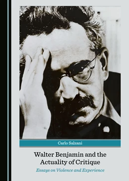 Abbildung von Salzani | Walter Benjamin and the Actuality of Critique | 1. Auflage | 2021 | beck-shop.de
