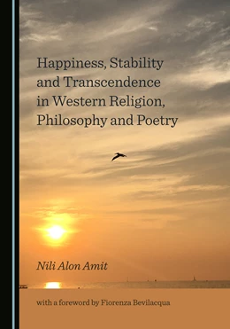Abbildung von Amit | Happiness, Stability and Transcendence in Western Religion, Philosophy and Poetry | 1. Auflage | 2021 | beck-shop.de
