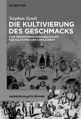 Abbildung von Zandt | Die Kultivierung des Geschmacks | 1. Auflage | 2021 | beck-shop.de