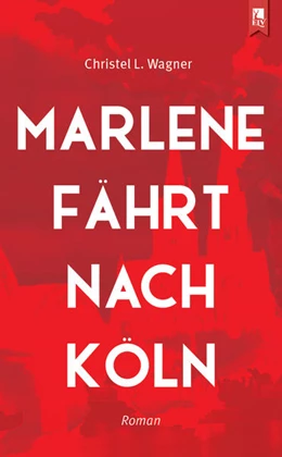 Abbildung von Wagner | Marlene fährt nach Köln | 1. Auflage | 2021 | beck-shop.de