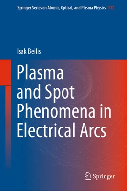 Abbildung von Beilis | Plasma and Spot Phenomena in Electrical Arcs | 1. Auflage | 2020 | beck-shop.de