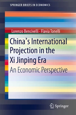 Abbildung von Bencivelli / Tonelli | China's International Projection in the Xi Jinping Era | 1. Auflage | 2020 | beck-shop.de