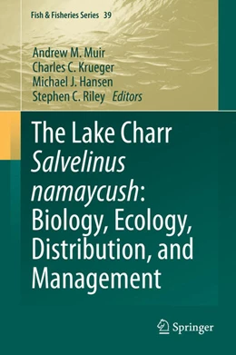 Abbildung von Muir / Krueger | The Lake Charr Salvelinus namaycush: Biology, Ecology, Distribution, and Management | 1. Auflage | 2021 | beck-shop.de
