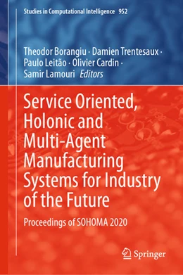 Abbildung von Borangiu / Trentesaux | Service Oriented, Holonic and Multi-Agent Manufacturing Systems for Industry of the Future | 1. Auflage | 2021 | beck-shop.de