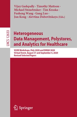 Abbildung von Gadepally / Mattson | Heterogeneous Data Management, Polystores, and Analytics for Healthcare | 1. Auflage | 2021 | beck-shop.de