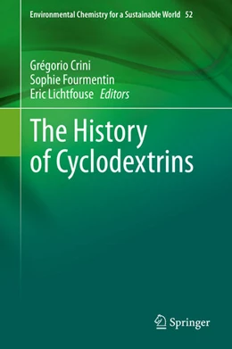 Abbildung von Crini / Fourmentin | The History of Cyclodextrins | 1. Auflage | 2020 | beck-shop.de