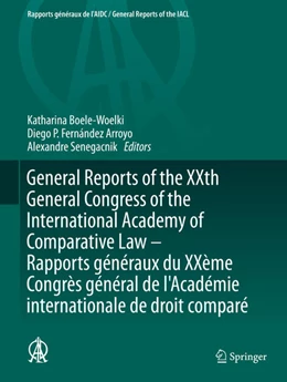 Abbildung von Boele-Woelki / Fernández Arroyo | General Reports of the XXth General Congress of the International Academy of Comparative Law - Rapports généraux du XXème Congrès général de l'Académie internationale de droit comparé | 1. Auflage | 2020 | beck-shop.de