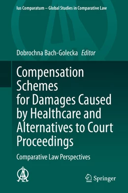 Abbildung von Bach-Golecka | Compensation Schemes for Damages Caused by Healthcare and Alternatives to Court Proceedings | 1. Auflage | 2021 | beck-shop.de