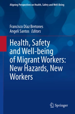 Abbildung von Bretones / Santos | Health, Safety and Well-being of Migrant Workers: New Hazards, New Workers | 1. Auflage | 2020 | beck-shop.de