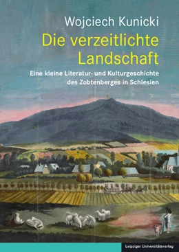 Abbildung von Kunicki | Die verzeitlichte Landschaft | 1. Auflage | 2021 | beck-shop.de