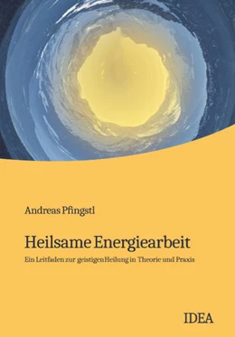 Abbildung von Pfingstl | Heilsame Energiearbeit | 1. Auflage | 2021 | beck-shop.de
