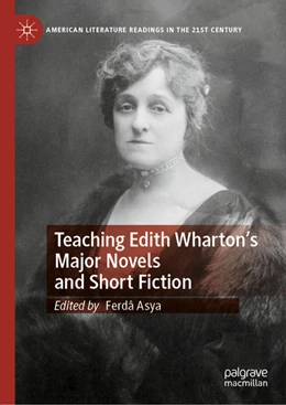Abbildung von Asya | Teaching Edith Wharton's Major Novels and Short Fiction | 1. Auflage | 2021 | beck-shop.de