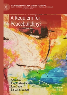Abbildung von Kustermans / Sauer | A Requiem for Peacebuilding? | 1. Auflage | 2020 | beck-shop.de