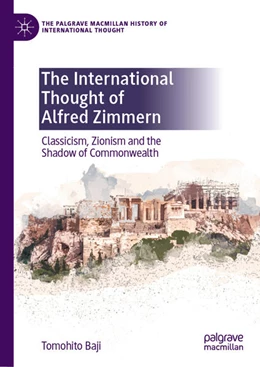 Abbildung von Baji | The International Thought of Alfred Zimmern | 1. Auflage | 2021 | beck-shop.de