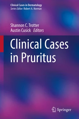 Abbildung von Trotter / Cusick | Clinical Cases in Pruritus | 1. Auflage | 2021 | beck-shop.de