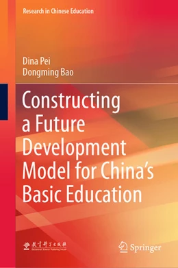Abbildung von Pei / Bao | Constructing a Future Development Model for China's Basic Education | 1. Auflage | 2020 | beck-shop.de