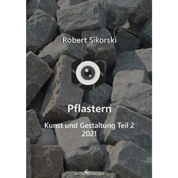 Abbildung von Sikorski | Pflastern - Kunst und Gestaltung Teil 2 (2021) | 1. Auflage | 2021 | beck-shop.de