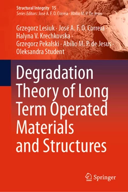 Abbildung von Lesiuk / Correia | Degradation Theory of Long Term Operated Materials and Structures | 1. Auflage | 2021 | beck-shop.de