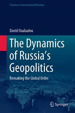 Abbildung von Oualaalou | The Dynamics of Russia's Geopolitics | 1. Auflage | 2020 | beck-shop.de