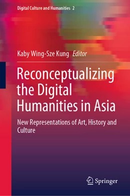 Abbildung von Kung | Reconceptualizing the Digital Humanities in Asia | 1. Auflage | 2020 | beck-shop.de
