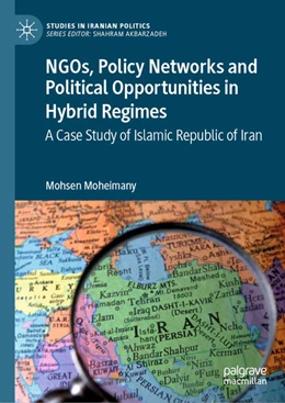 Abbildung von Moheimany | NGOs, Policy Networks and Political Opportunities in Hybrid Regimes | 1. Auflage | 2021 | beck-shop.de