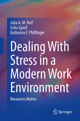 Abbildung von Reif / Spieß | Dealing With Stress in a Modern Work Environment | 1. Auflage | 2021 | beck-shop.de