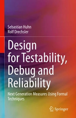 Abbildung von Huhn / Drechsler | Design for Testability, Debug and Reliability | 1. Auflage | 2021 | beck-shop.de