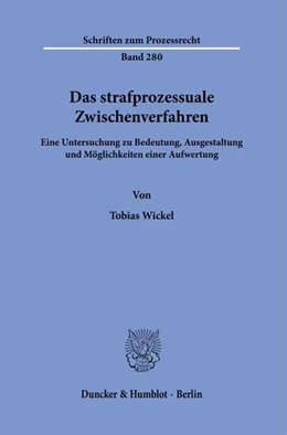 Abbildung von Wickel | Das strafprozessuale Zwischenverfahren. | 1. Auflage | 2021 | beck-shop.de