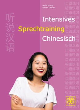 Abbildung von Huang / Ziethen | Intensives Sprechtraining Chinesisch | 1. Auflage | 2021 | beck-shop.de