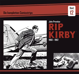 Abbildung von Prentice / Dickenson | Rip Kirby: Die kompletten Comicstrips / Band 12 1960 - 1962 | 1. Auflage | 2021 | beck-shop.de